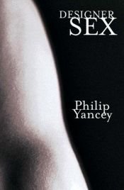 book cover of Designer Sex by Philip Yancey