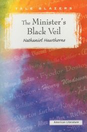 book cover of The Minister's Black Veil (Tale Blazers) by Nathaniel Hawthorne