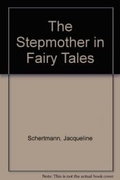 book cover of The Stepmother in Fairy Tales: Bereavement and the Feminine Shadow by Jacqueline Schectman
