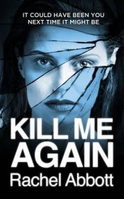 book cover of Kill Me Again by Rachel Abbott