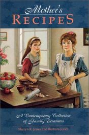 book cover of Mother's Recipes: A Contemporary Collection of Family Treasures by Sheryn R. Jones
