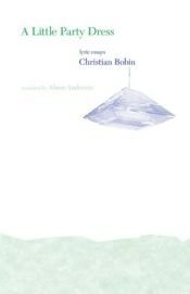 book cover of A Little Party Dress: Lyric Essays by Christian Bobin