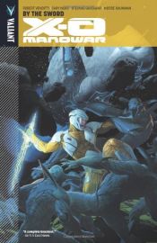 book cover of X-O Manowar Volume 1: By The Sword TP by Cary Nord|Robert Venditti
