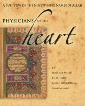 book cover of Physicians of the Heart: A Sufi View of the Ninety-Nine Names of Allah by Bilal Hyde|Wali Ali Meyer