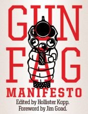 book cover of Gun Fag Manifesto by Hollister Kopp|Jim Goad