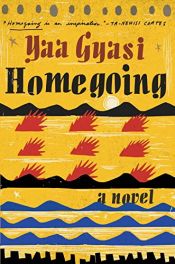 book cover of Homegoing by Yaa Gyasi