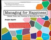 book cover of Managing for Happiness: Games, Tools, and Practices to Motivate Any Team by Jurgen Appelo