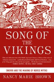 book cover of Song of the Vikings: Snorri and the Making of Norse Myths by Nancy Marie Brown