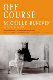 book cover of Off Course by Michelle Huneven
