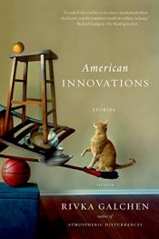 book cover of American Innovations by Rivka Galchen
