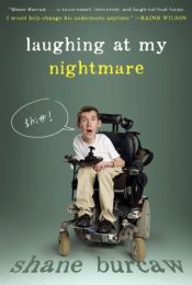 book cover of Laughing at My Nightmare by Shane Burcaw