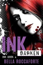 book cover of INK: Darken (Book 4) by Bella Roccaforte