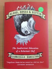 book cover of Blood, Bones & Butter: The Inadvertent Education of a Reluctant Chef by Gabrielle Hamilton