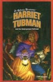 book cover of Harriet Tubman and the Underground Railroad (Jr. Graphic Biographies) by Dan Abnett