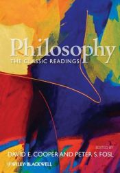 book cover of Philosophy:The Classic Readings by David E. Cooper