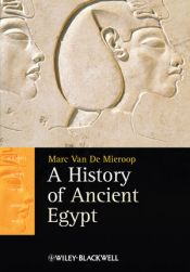 book cover of A History of Ancient Egypt (Blackwell History of the Ancient World) by Marc Van de Mieroop
