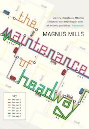 book cover of The maintenance of headway by Magnus Mills