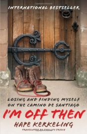 book cover of Ik ben er even niet mijn voettocht naar Santiago de Compostela by Hape Kerkeling