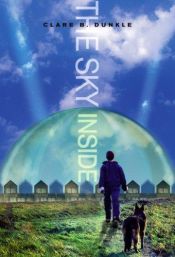 book cover of The sky inside by Clare B. Dunkle