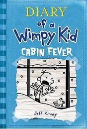 book cover of Diary of a Wimpy Kid: Cabin Fever by Jeff Kinney