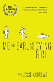 book cover of Me and Earl and the Dying Girl (Revised Edition) by Jesse Andrews