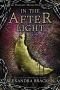 In the Afterlight (A Darkest Minds Novel)
