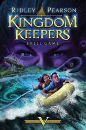 book cover of Kingdom Keepers V: Shell Game by Ridley Pearson