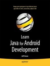 book cover of Learn Java for Android Development by Jeff Friesen