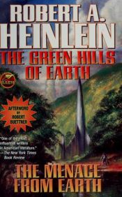 book cover of The green hills of earth ; &, The menace from earth by Robert A. Heinlein