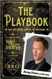 book cover of The Playbook: Suit up. Score chicks. Be awesome. by Barney Stinson|Matt Kuhn