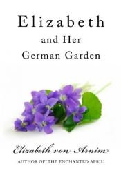 book cover of Elizabeth and Her German Garden by エリザベス・フォン・アーニム