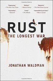 book cover of Rust: The Longest War by Jonathan Waldman