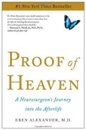 book cover of Proof of Heaven: A Neurosurgeon's Near-Death Experience and Journey into the Afterlife by Eben Alexander