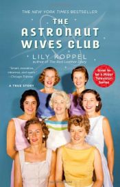 book cover of The Astronaut Wives Club: A True Story by Lily Koppel