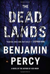 book cover of The Dead Lands by Benjamin Percy
