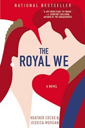 book cover of The Royal We by Heather Cocks|Jessica Morgan