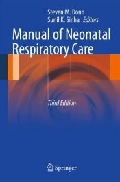 book cover of Manual of Neonatal Respiratory Care by Steven M. Donn MD