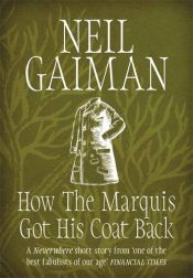 book cover of How the Marquis Got His Coat Back by Gaiman, Neil