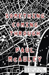 book cover of Something Coming Through by Paul J. McAuley