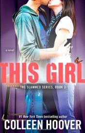 book cover of This Girl: A Novel (Slammed) by Colleen Hoover