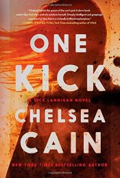 book cover of One Kick: A Novel (A Kick Lannigan Novel) by Chelsea Cain