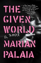 book cover of The Given World by Marian Palaia