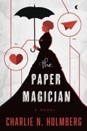 book cover of The Paper Magician (The Paper Magician Series) by Charlie N. Holmberg
