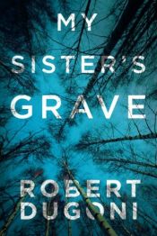 book cover of My Sister's Grave (The Tracy Crosswhite Series) by Robert Dugoni