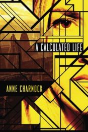 book cover of A Calculated Life by Anne Charnock