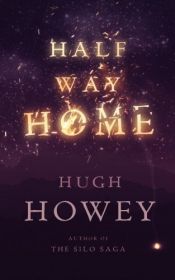 book cover of Half Way Home by Hugh Howey
