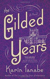 book cover of The Gilded Years by Karin Tanabe