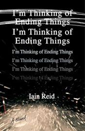 book cover of I'm Thinking of Ending Things by Iain Reid