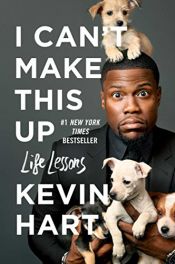 book cover of I Can't Make This Up: Life Lessons by Kevin Hart