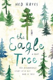 book cover of The Eagle Tree by Ned Hayes